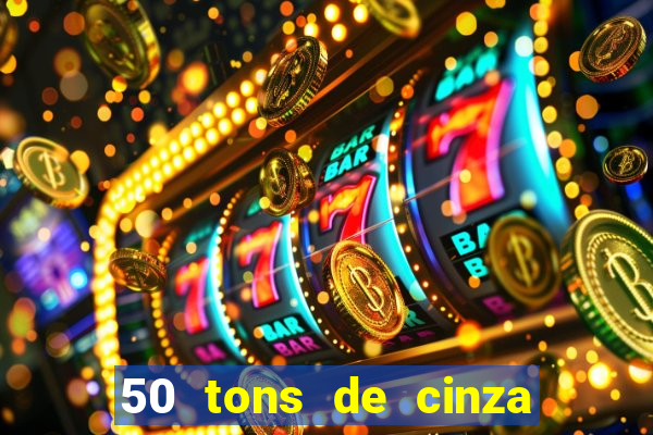 50 tons de cinza filme completo drive